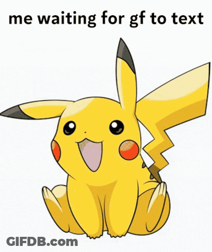 A Pikachu Sitting On The Ground With The Words Me Waiting For Gf To Text Below It GIF