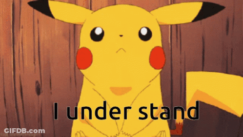 A Pikachu With The Words " I Under Stand " Written Below It GIF