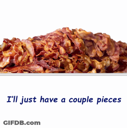 A Pile Of Bacon On A White Plate With The Words I 'Ll Just Have A Couple Pieces Below It GIF