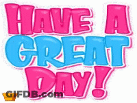 A Pink And Blue Sign That Says Have A Great Day . GIF