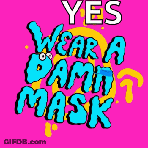 A Pink And Yellow Poster That Says Yes Wear A Damn Mask GIF