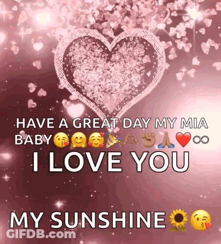A Pink Background With Hearts And The Words " Have A Great Day My Mia Baby " GIF