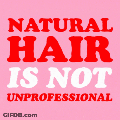 A Pink Background With Red And White Text That Says Natural Hair Is Not Unprofessional GIF