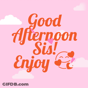 A Pink Background With The Words Good Afternoon Sis GIF