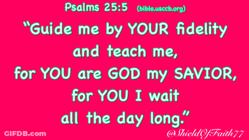 A Pink Background With The Words " Guide Me By Your Fidelity And Teach Me For You Are God My Savior " On It GIF