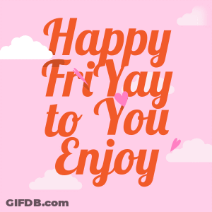 A Pink Background With The Words Happy Fri Yay To You Enjoy GIF