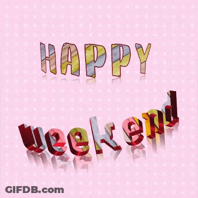 A Pink Background With The Words Happy Weekend GIF