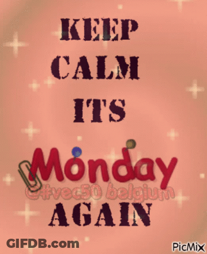 A Pink Background With The Words Keep Calm It 'S Monday Again GIF
