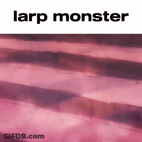 A Pink Background With The Words Larp Monster On The Bottom GIF