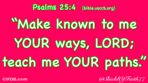 A Pink Background With The Words " Make Known To Me Your Ways Lord Teach Me Your Paths " Written On It GIF