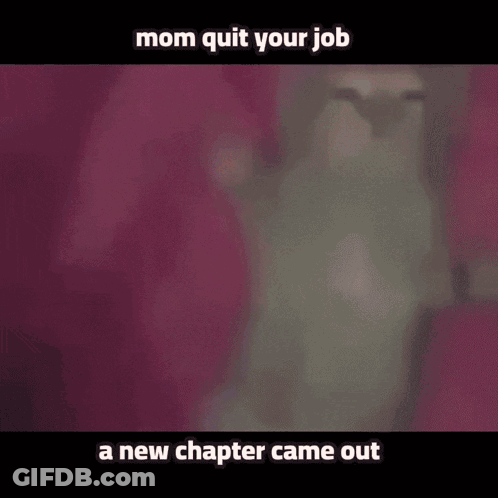A Pink Background With The Words `` Mom Quit Your Job A New Chapter Came Out '' On It GIF