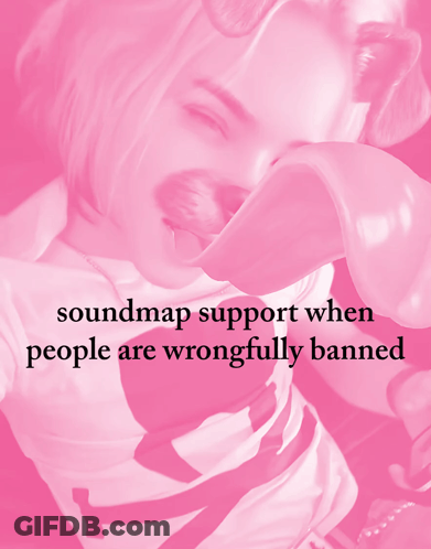 A Pink Background With The Words Soundmap Support When People Are Wrongfully Banned In White GIF