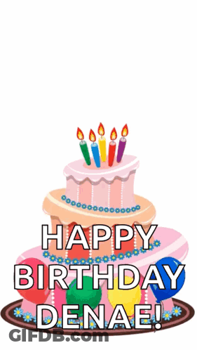A Pink Birthday Cake With Candles And Balloons And The Words Happy Birthday Denae GIF