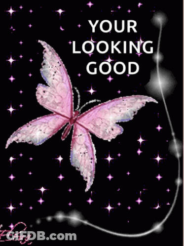 A Pink Butterfly On A Black Background With The Words " Your Looking Good " Above It GIF