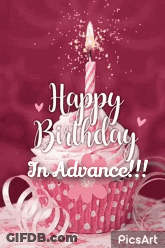 A Pink Cupcake With A Candle On It And The Words Happy Birthday In Advance GIF