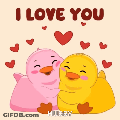 A Pink Duck And A Yellow Duck Hugging Each Other With The Words `` I Love You Hubby '' GIF