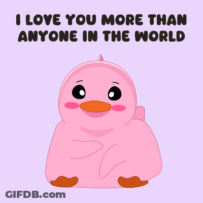 A Pink Duck With The Words " I Love You More Than Anyone In The World " Below It GIF
