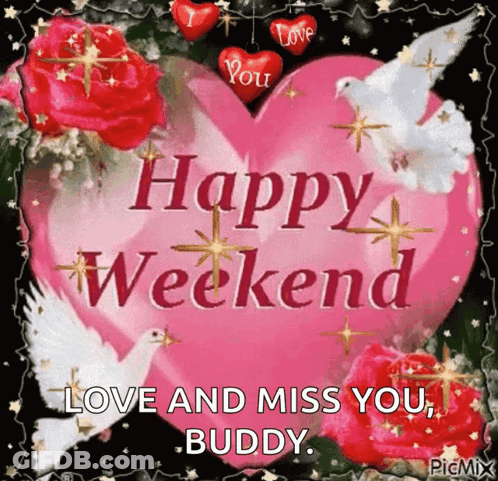 A Pink Heart With The Words Happy Weekend Love And Miss You Buddy Written On It GIF