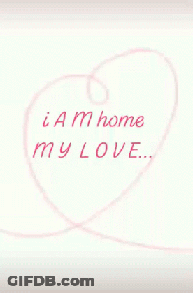 A Pink Heart With The Words I Am Home My Love Written Inside Of It GIF