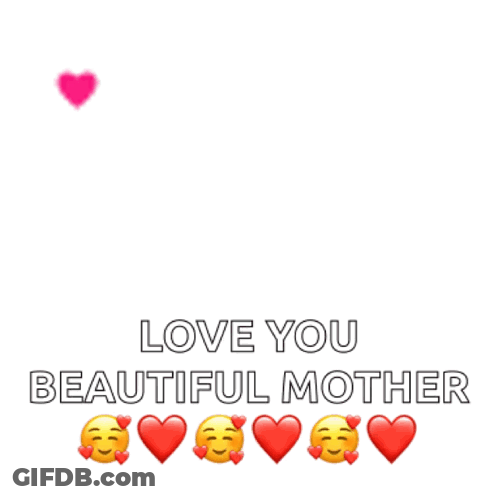 A Pink Heart With The Words Love You Beautiful Mother Written On It GIF
