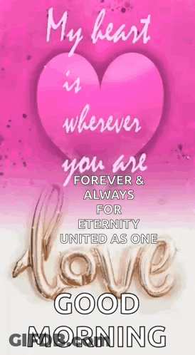 A Pink Heart With The Words `` My Heart Is Wherever You Are Forever And Always For Eternity United As One '' GIF