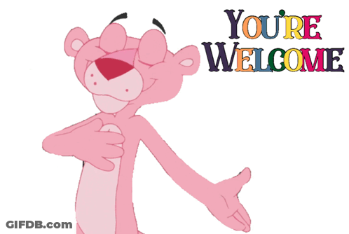 A Pink Panther Is Standing In Front Of A Sign That Reads " You 'Re Welcome " GIF
