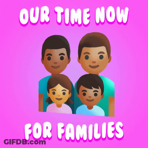 A Pink Poster With A Picture Of A Family And The Words " Our Time Now For Families " GIF