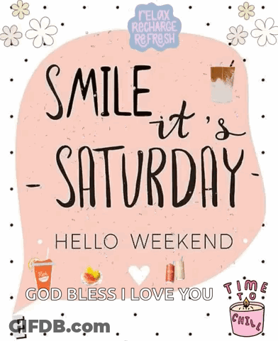 A Pink Poster With The Words `` Smile It 'S Saturday Hello Weekend God Bless I Love You '' . GIF