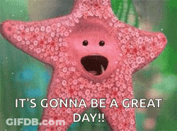 A Pink Starfish With A Face On It Is Saying It 'S Gonna Be A Great Day . GIF