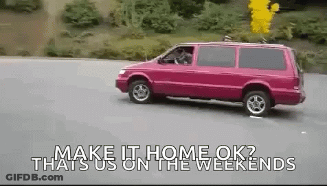 A Pink Van Is Driving Down The Road With The Words Make It Home Ok That 'S Us On The Weekends GIF
