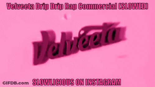 A Pink Velveta Drip Drip Rap Commercial Slowed Slowlicious On Instagram GIF