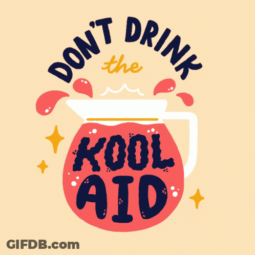A Pitcher Of Kool Aid With The Words Do N't Drink The Kool Aid Written On It GIF
