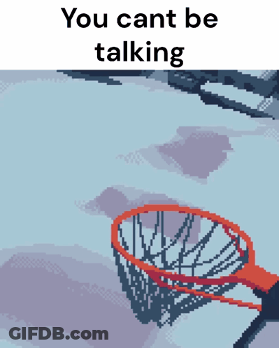 A Pixel Art Of A Basketball Hoop With The Words " You Cant Be Talking " Above It GIF