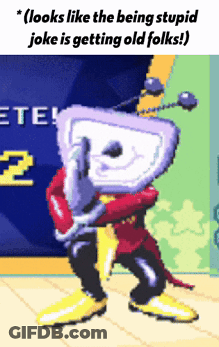 A Pixel Art Of A Cartoon Character With The Caption " Looks Like The Being Stupid Joke Is Getting Old Folks !! " GIF