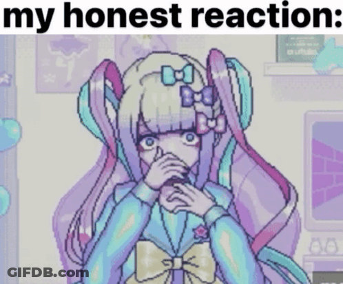 A Pixel Art Of A Girl Covering Her Mouth With Her Hand And The Words " My Honest Reaction " Below Her GIF