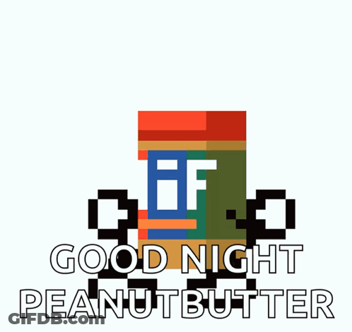 A Pixel Art Of A Jar Of Jeff Peanut Butter Says Good Night Peanut Butter GIF
