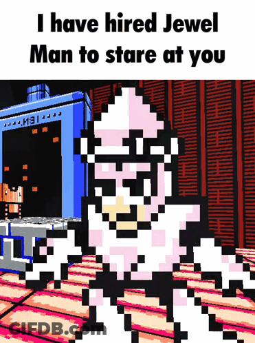 A Pixel Art Of A Man With The Words " I Have Hired Jewel Man To Stare At You " Above Him GIF