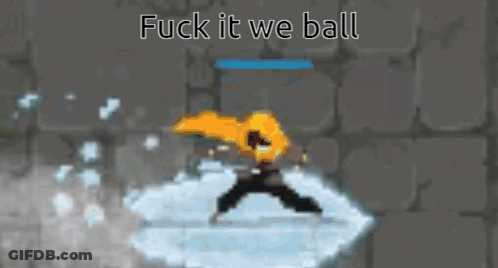 A Pixel Art Of A Person In A Video Game With The Words `` Fuck It We Ball '' Written Above Them . GIF