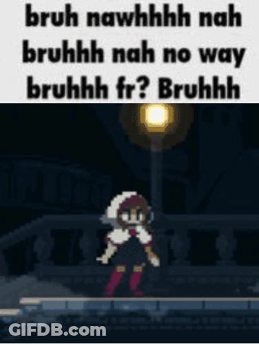 A Pixel Art Of A Person Standing In Front Of A Street Light With The Words Bruh Nawhhhh Nah Bruhhh Nah No Way GIF