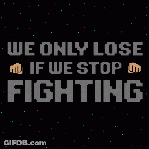 A Pixel Art Poster Says We Only Lose If We Stop Fighting GIF