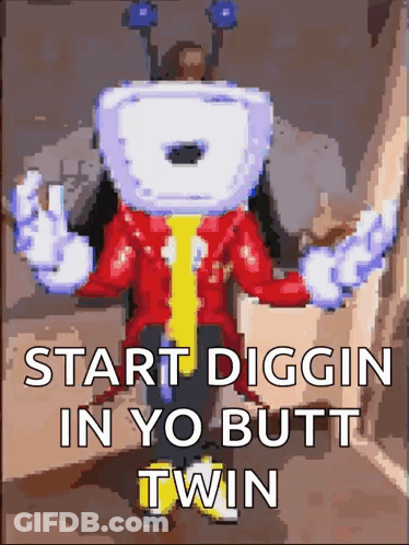 A Pixelated Image Of A Cartoon Character That Says Start Digging In Yo Butt Twin GIF
