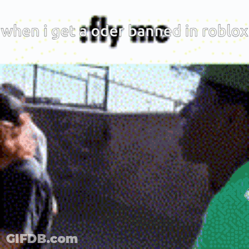 A Pixelated Image Of A Person Riding A Skateboard With The Words When I Get A Oder Banned In Roblox GIF