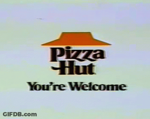 A Pizza Hut Logo That Says You 'Re Welcome On It GIF