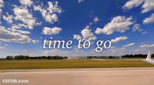 A Plane Taking Off From An Airport Runway With The Words Time To Go Above It GIF