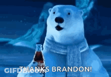 A Polar Bear Is Holding A Bottle Of Coca Cola And Saying `` Thanks Brandon '' . GIF
