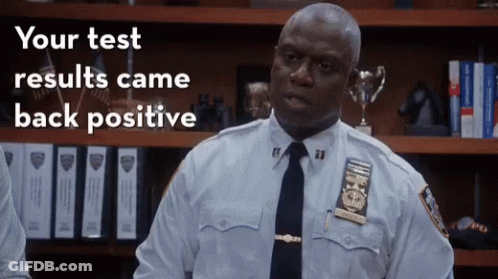 A Police Officer With The Words Your Test Results Came Back Positive On The Top GIF