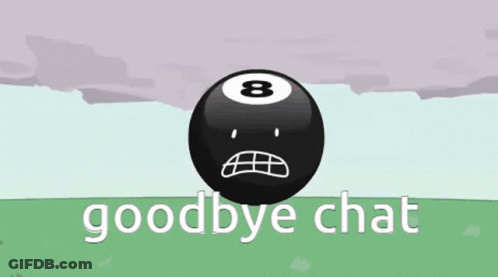 A Pool Ball With A Sad Face And The Words " Goodbye Chat " Below It GIF