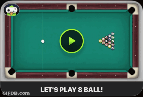 A Pool Table With The Words Let 'S Play 8 Ball At The Bottom GIF