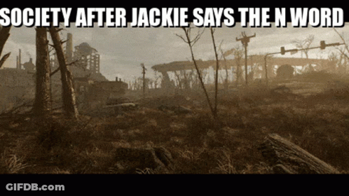 A Post Apocalyptic Scene With The Words Society After Jackie Says The N Word Above It GIF