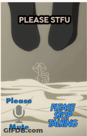 A Poster Asking People To Please Mute And Please Stop Talking GIF